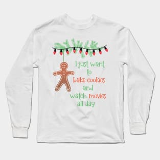 I Just Want to Bake Cookies and Watch Movies All Day Long Sleeve T-Shirt